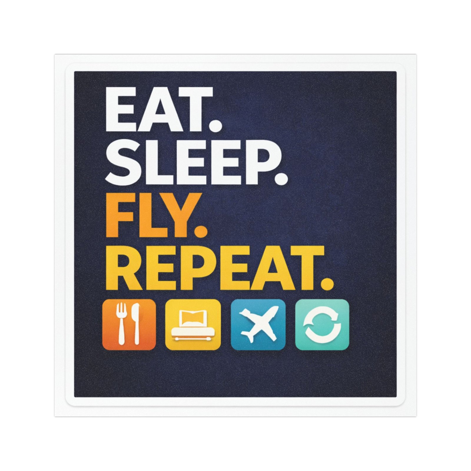 Eat Sleep Fly Repeat Magnet | Funny Aviation Car Magnet 5x5 | Pilot Humor Vehicle Magnet