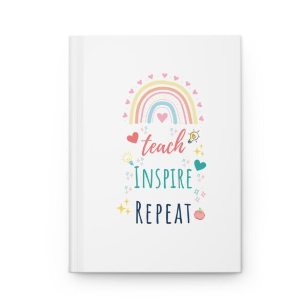 Teach Inspire Repeat Hardcover Journal