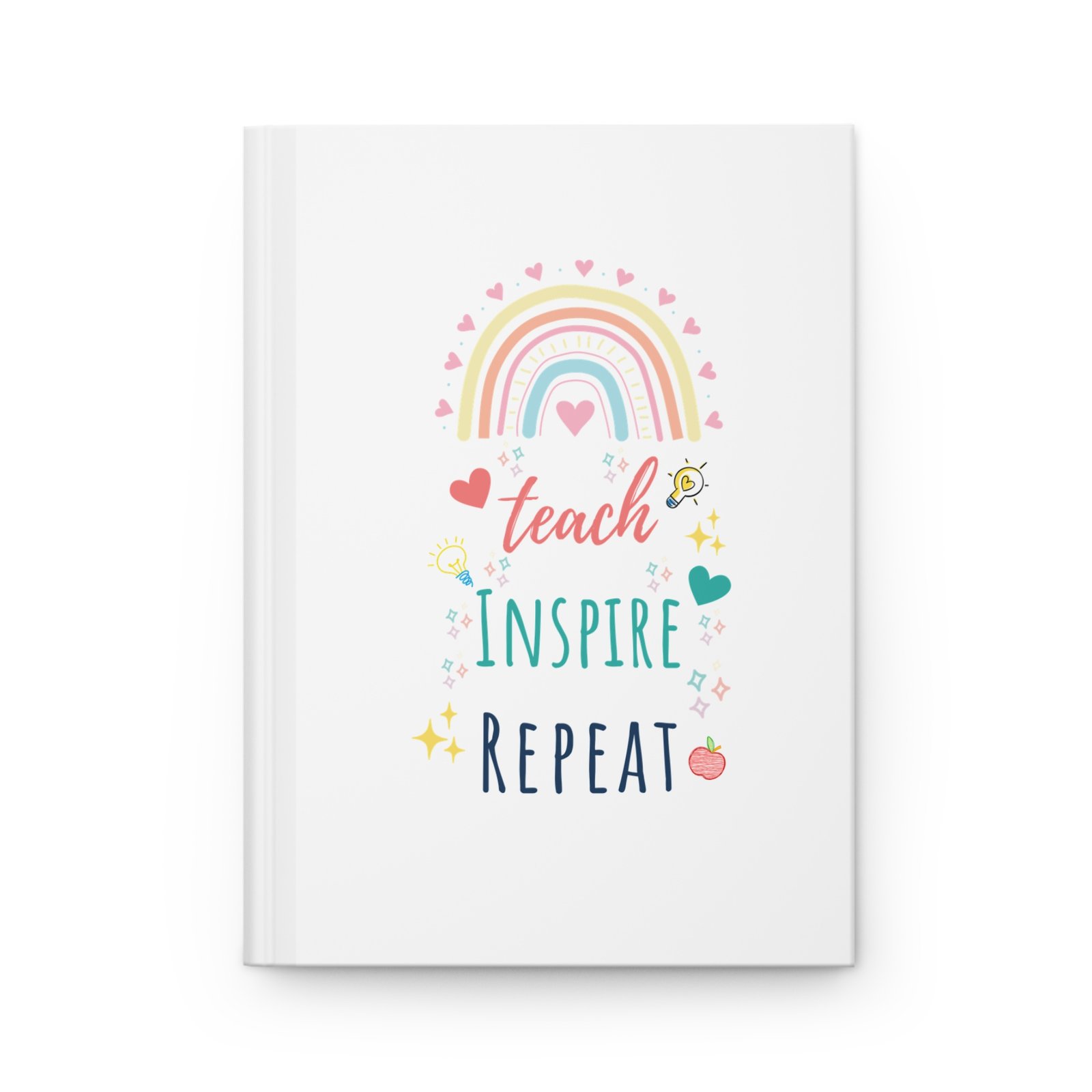 Teach Inspire Repeat Hardcover Journal