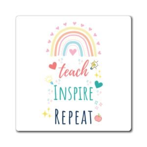 Teach Inspire Repeat Magnet